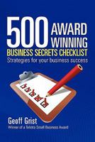 500 AWARD WINNING BUSINESS SECRETS CHECKLIST: Strategies for your business success. 1456813048 Book Cover