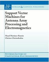 Support Vector Machines for Antenna Array Processing and Electromagnetics 159829024X Book Cover