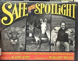 Safe in the Spotlight: The Dawn Animal Agency and the Sanctuary for Animals 0688081770 Book Cover
