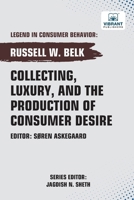 Collecting, Luxury, and the Production of Consumer Desire 1636515231 Book Cover