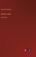 Dunkles Leben: Erster Theil 3368025953 Book Cover