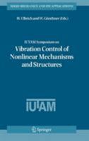 IUTAM Symposium on Vibration Control of Nonlinear Mechanisms and Structures 1402041608 Book Cover