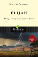 Elijah: Living Securely in an Insecure World (Lifeguide Bible Studies) 0830830286 Book Cover