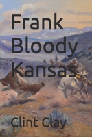 Frank Bloody Kansas B0HC7NK6G8 Book Cover