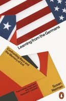 Learning from the Germans: Race and the Memory of Evil 0374184461 Book Cover