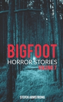 Bigfoot Horror Stories: Volume 7 B09J7KN641 Book Cover