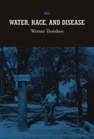 Water, Race, and Disease 0262201488 Book Cover