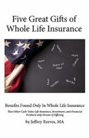 Five Great Gifts of Whole Life Insurance 0979770939 Book Cover