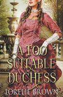 A Too Suitable Duchess B0BRYZVVQL Book Cover