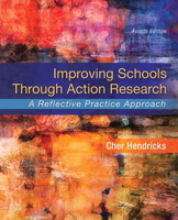 Improving Schools Through Action Research: A Reflective Practice Approach [with eText Access Code] 0132868644 Book Cover