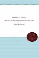States in Crisis: Politics in Ten American States, 1950-1962 0807836435 Book Cover