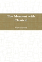 The Moment with Classical B07Y4JLPHQ Book Cover