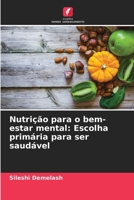 Nutrição para o bem-estar mental: Escolha primária para ser saudável (Portuguese Edition) 6207694716 Book Cover