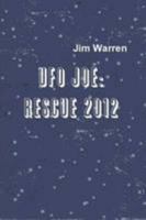 Ufo Joe: Rescue 2012 1257113747 Book Cover