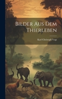 Bilder Aus Dem Thierleben 1020706589 Book Cover