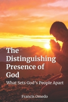 The Distinguishing Presence of God: What Sets God’s People Apart B0GBVYGWSD Book Cover