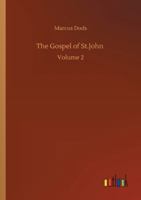 The Gospel of St. John; Volume 2 1483707083 Book Cover