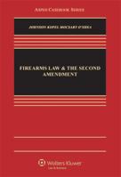 Firearms Law and the Second Amendment: Regulation, Rights, and Policy 1454805110 Book Cover