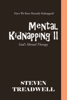 Mental Kidnapping: God's Mental Therapy 1665507659 Book Cover