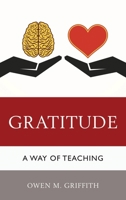 Gratitude: A Way of Teaching 1475820631 Book Cover