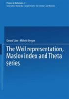 The Weil Representation, Maslov Index and Theta Series (Progress in Mathematics (Birkhauser Boston)) 0817630074 Book Cover