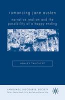 Romancing Jane Austen: Narrative, Realism and the Possibility of a Happy Ending (Language, Discourse, Society) 1349546356 Book Cover