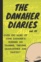 The Danaher Diaries Volume 3: Over 100 more of John Danaher's Musings on Training, Thriving, Quarantines and Mastery B08BVRG27L Book Cover