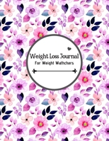 Weight Loss Journal For Weight Watchers: Food Journals For Tracking Meals and Eating Disorder,Letter Size 8.5" x 11",200 Page 1693961482 Book Cover