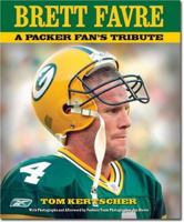 Brett Favre: A Packers Fan's Tribute 1581825684 Book Cover