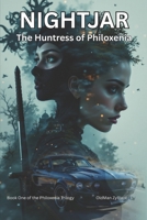 Nightjar: The Huntress of Philoxenia (Philoxenia Trilogy) B0FH65XR1X Book Cover