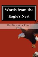 Words from the Eagles Nest: Inspirational & Motivational Poems and Prose 1508484872 Book Cover