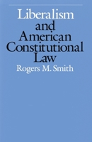 Liberalism and American Constitutional Law 0674530160 Book Cover