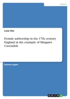 Female authorship in the 17th century England at the example of Margaret Cavendish 3640556488 Book Cover