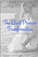 The Great Princess Transformation 1479114871 Book Cover