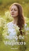 Among the Wildflowers 9916863873 Book Cover