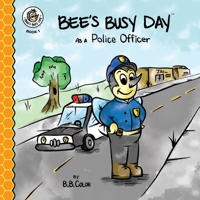 Bee's Busy Day as a Police Officer B099C5LRG9 Book Cover