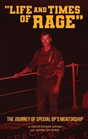 Life and Times of RAGE: The Journey Of Special OP'S Mentorship B0FQYJ79WT Book Cover