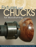 Fixtures and Chucks for Woodturning 1565235193 Book Cover