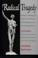 Radical Tragedy: Religion, Ideology and Power in the Drama of Shakespeare and His Contemporaries 0226155390 Book Cover