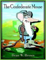 The Confederate Mouse 1425936385 Book Cover