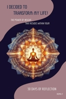 I DECIDED TO TRANSFORM MY LIFE: THE POWER OF INSIGTH THAT RESIDES WITHIN YOU!!! B0F6K7XMNP Book Cover