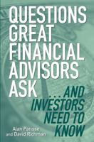 Questions Great Financial Advisors Ask... and Investors Need to Know 1419526804 Book Cover