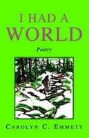 I Had a World 1413465749 Book Cover