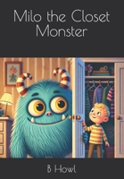 Milo the Closet Monster B0DQYMG8XN Book Cover