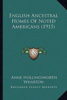 English Ancestral Homes of Noted Americans 0530471493 Book Cover