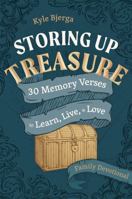 Storing Up Treasure: 30 Memory Verses to Learn, Live, and Love (Family Devotional) 1802544127 Book Cover