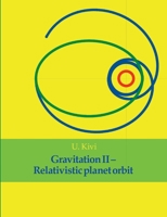Gravitation II: Relativistic planet orbit 9528056997 Book Cover