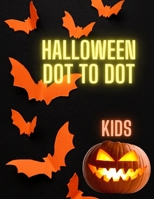 KIDS HALLOWEEN DOT TO DOT: ALPHABET BOOK B09J7S3Z9M Book Cover