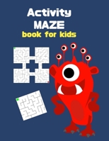 Activity Maze Book For Kids: Over 140 Mazes Perfect For Kids 9-12 Years of Age, Keep Your Kids Engaged With These Fun Mazes B08JQZPJVW Book Cover