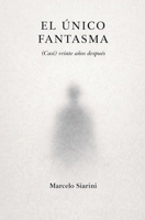 El único fantasma (Spanish Edition) B0GVW482J8 Book Cover